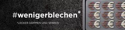 #wenigerblechen